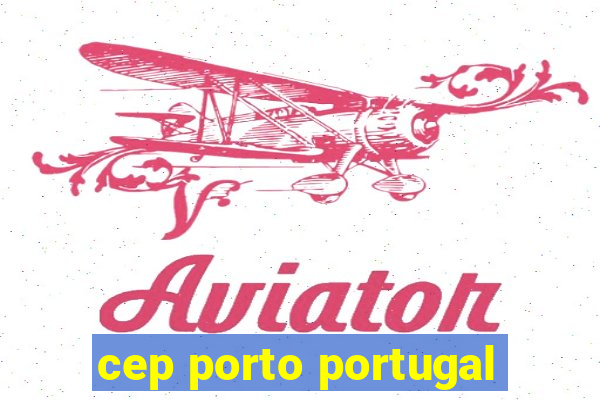 cep porto portugal